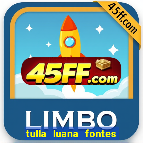 tulla luana fontes dos santos